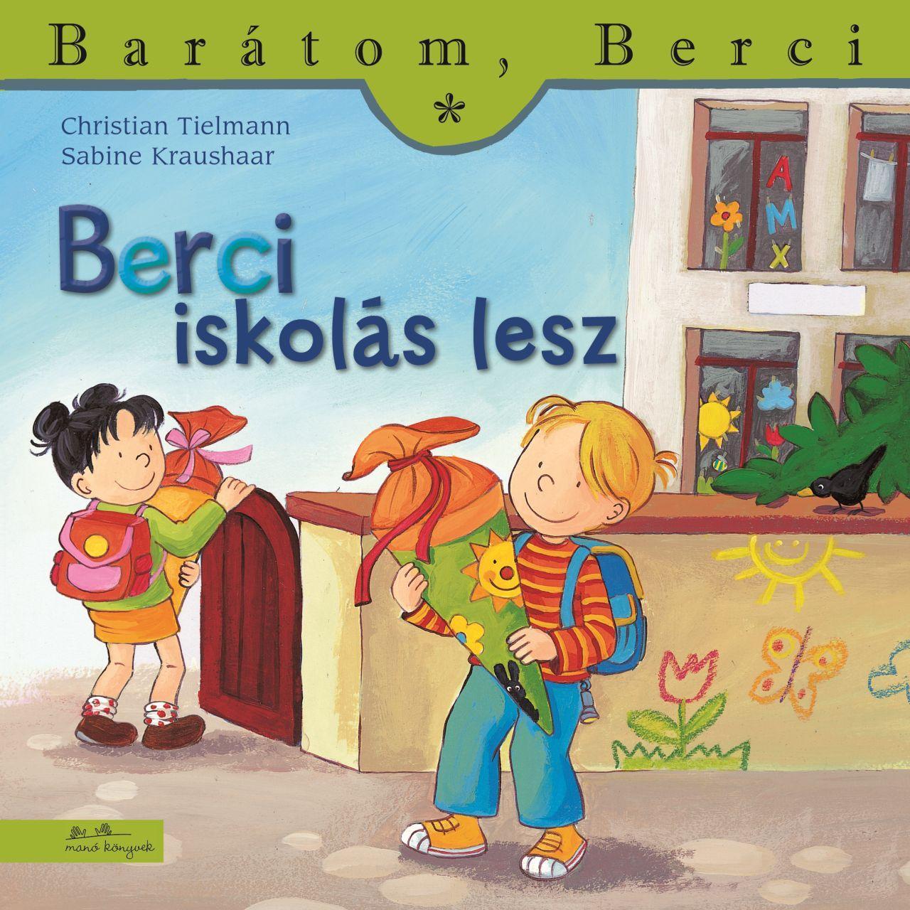 Berci iskolás lesz - Barátom, Berci