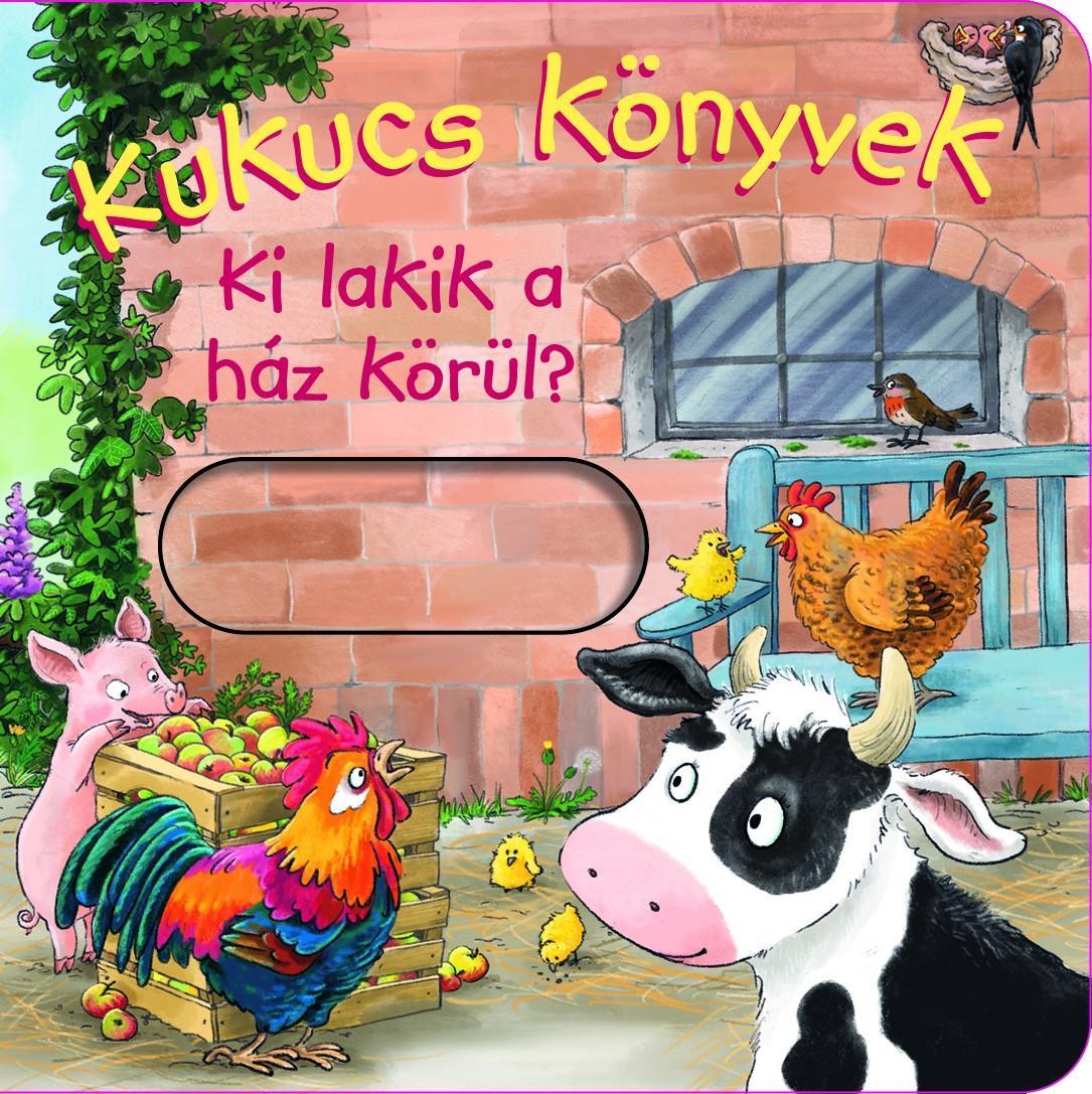 Kukucs könyvek  - Ki lakik a ház körül?